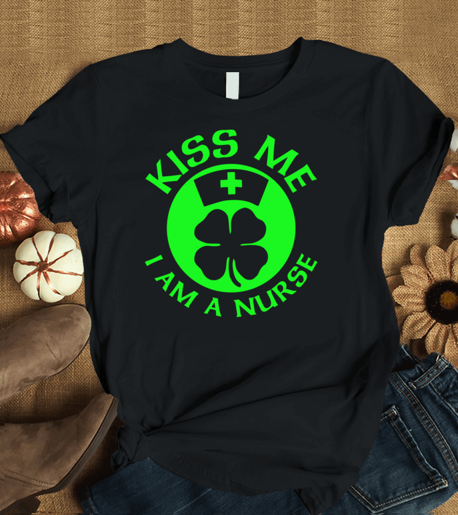 Kiss Me I Am A Nurse St. Patrick's Day Shamrock Nurse Hat T-Shirt