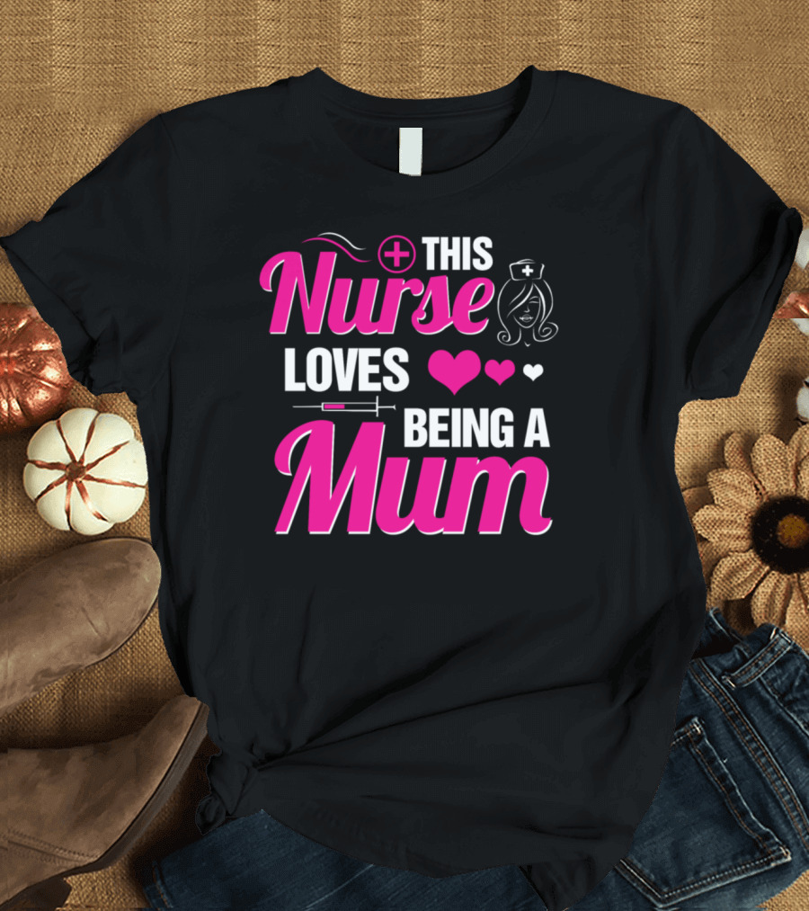 This Nurse Loves Being a Mum with Hearts and Medical Icons T-Shirt