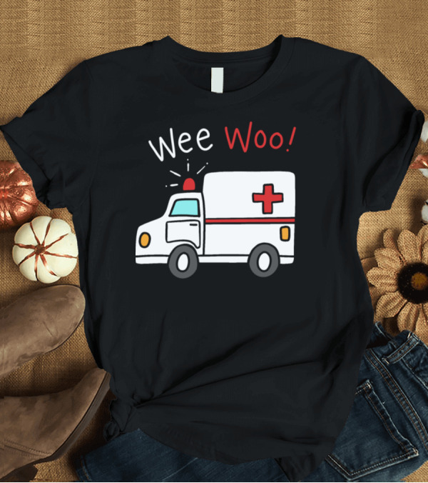 T-Shirt: Wee Woo Paramedic Ambulance T-Shirt Wee Woo Paramedic Ambulance T-Shirt