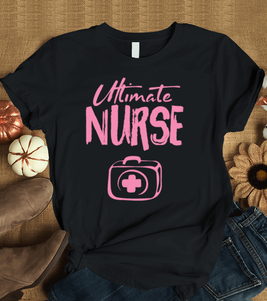 Ultimate Nurse Medical Nurses Nursing Home Job Nurse T-Shirt