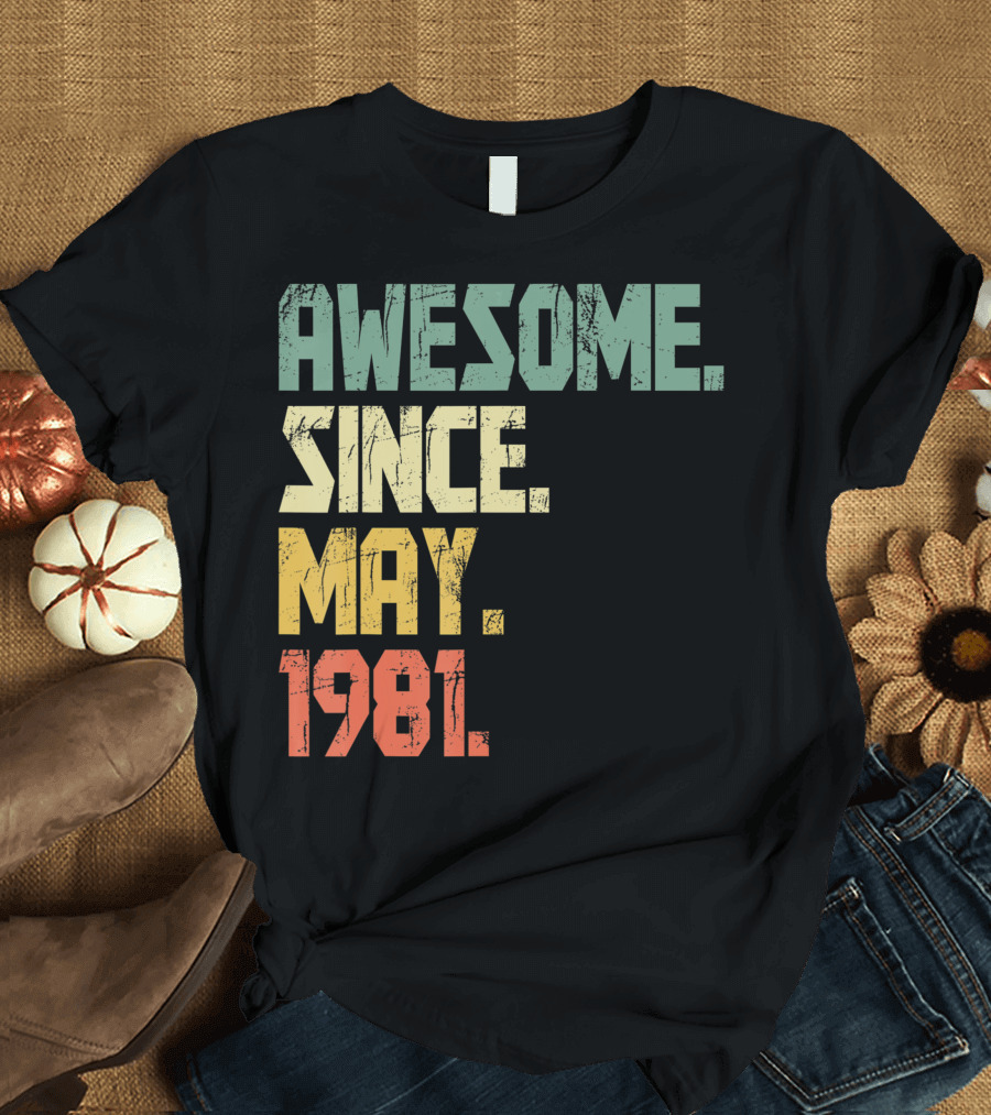 Awesome Since May 1981 Vintage 40 Year Old T-Shirt
