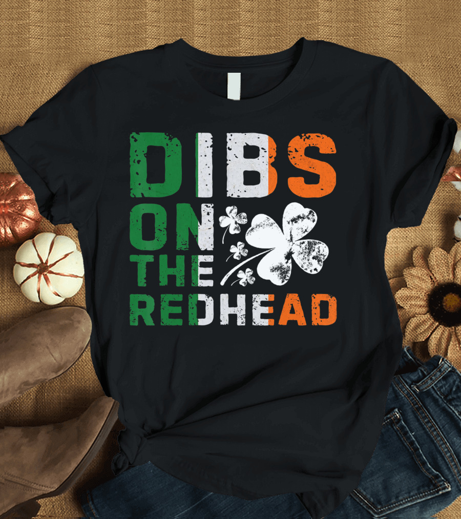 St Patricks Day Irish Dibs On The Redhead Shamrock T-Shirt