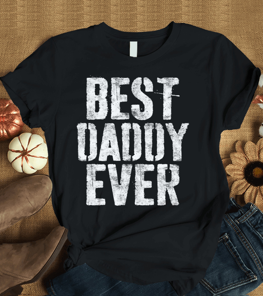 Best Daddy Ever Mens T-Shirt