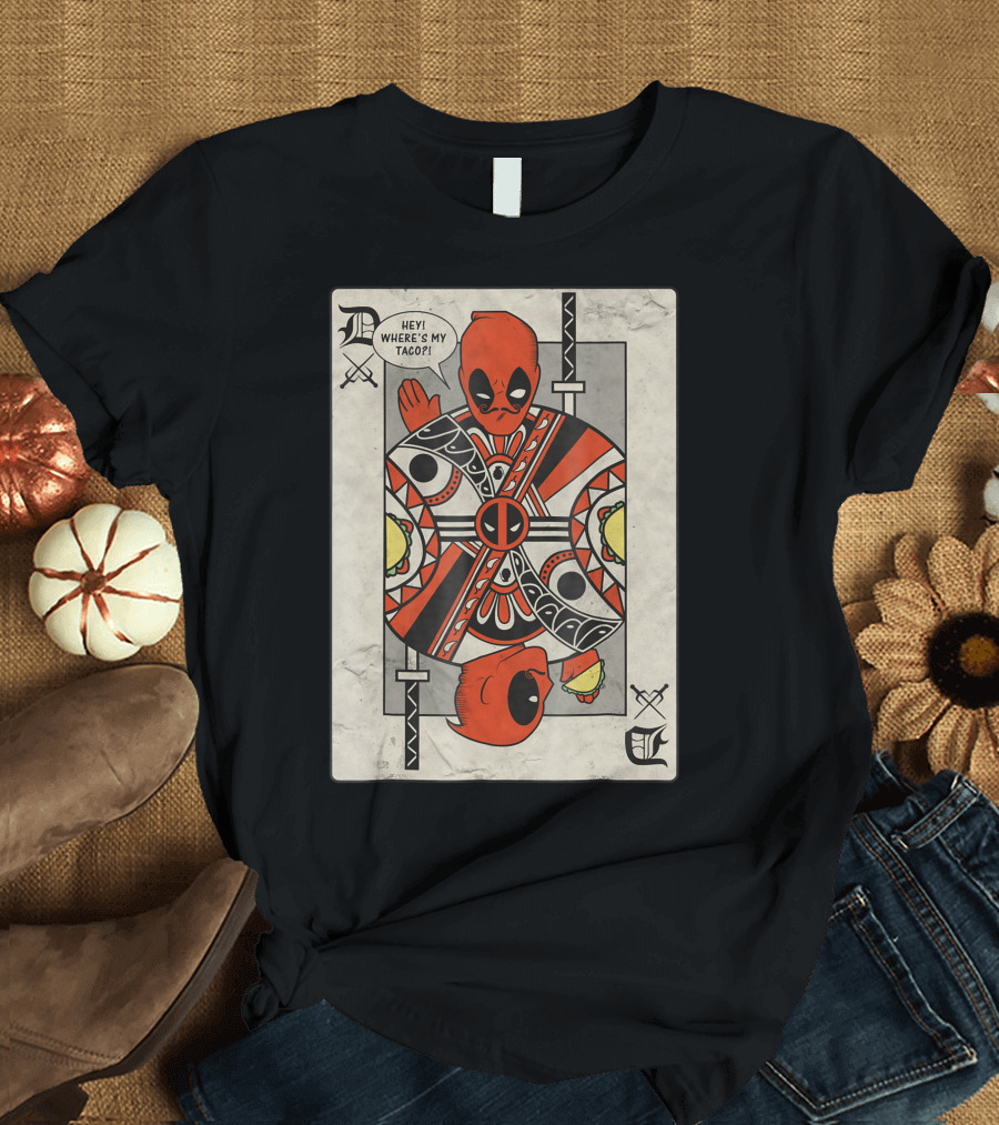 Marvel Deadpool Taco King Playing Card Hey Where's My Taco T-Shirt