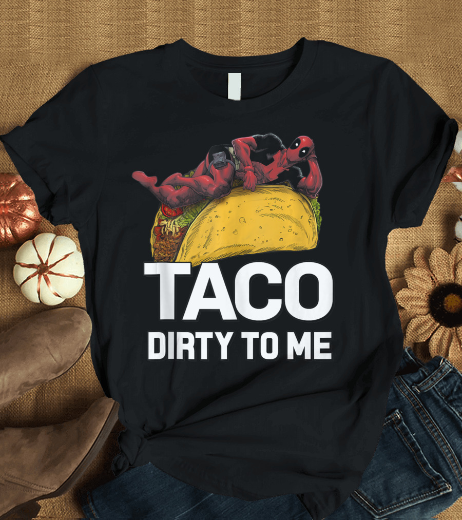 Marvel Deadpool Taco Dirty To Me T-Shirt