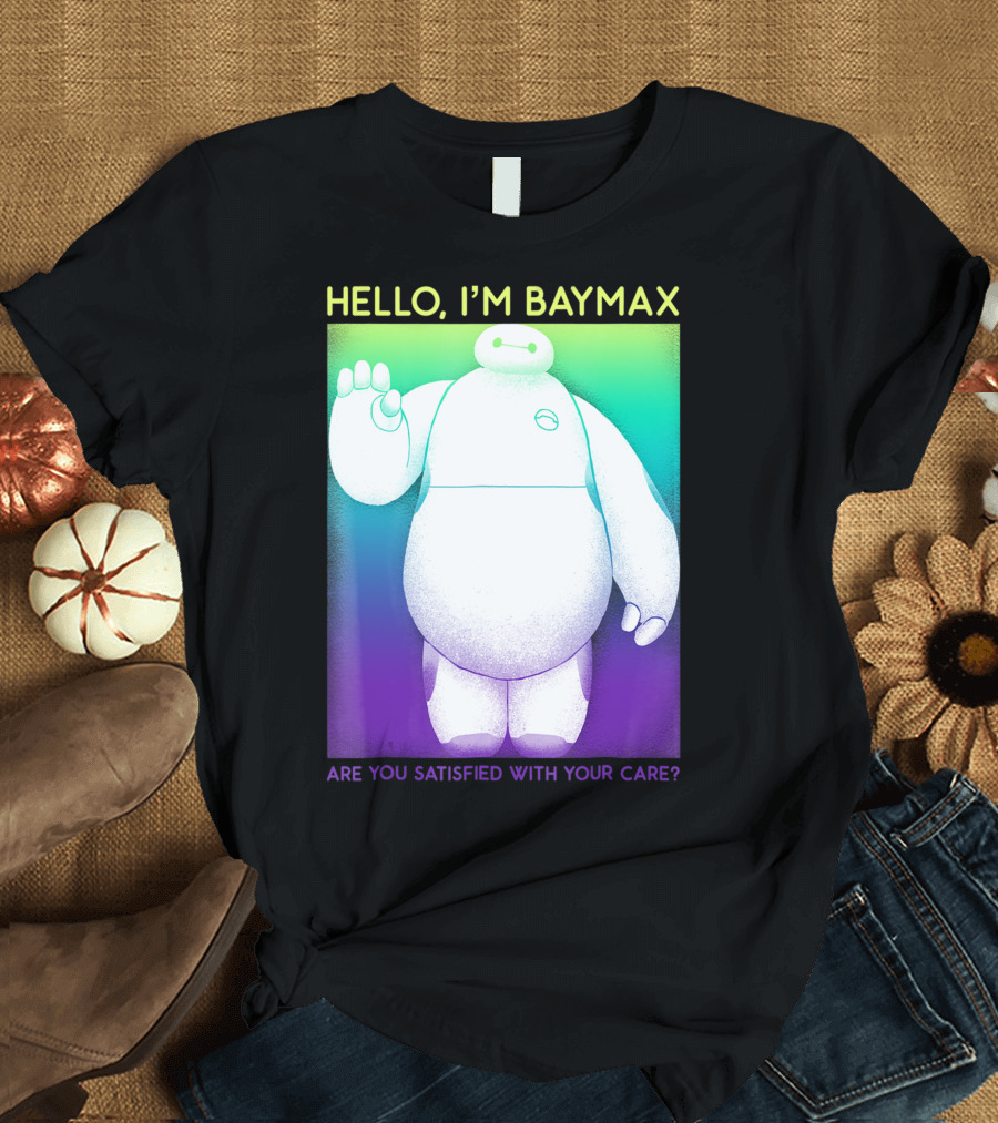 HELLO I'M BAYMAX ARE YOU SATISFIED WITH YOUR CARE DISNEY BIG HERO 6 COLORFUL WAVE T-Shirt