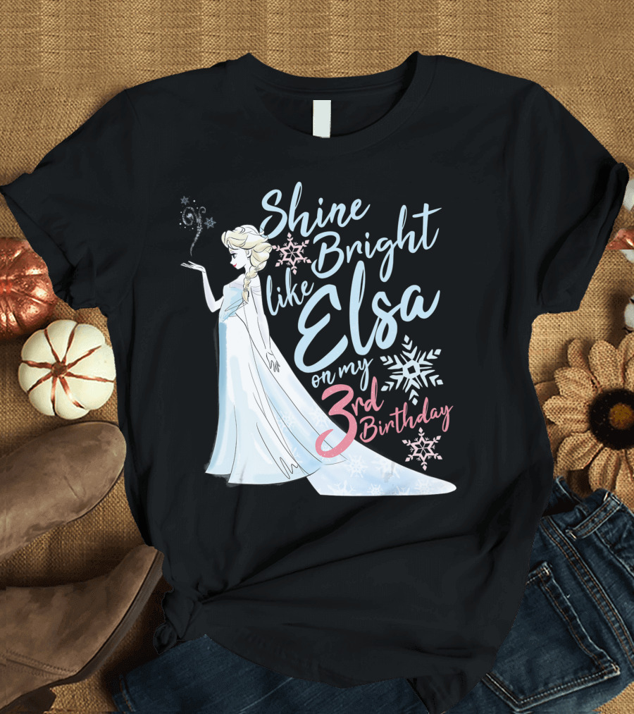 Shine Bright Like Elsa On My 3rd Birthday Frozen T-Shirt