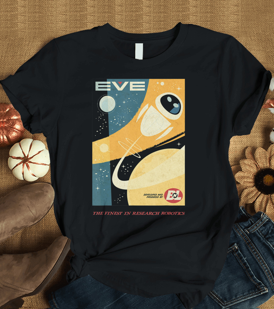Eve Developed and Produced by BnL the Finest in Research Robotics T-Shirt