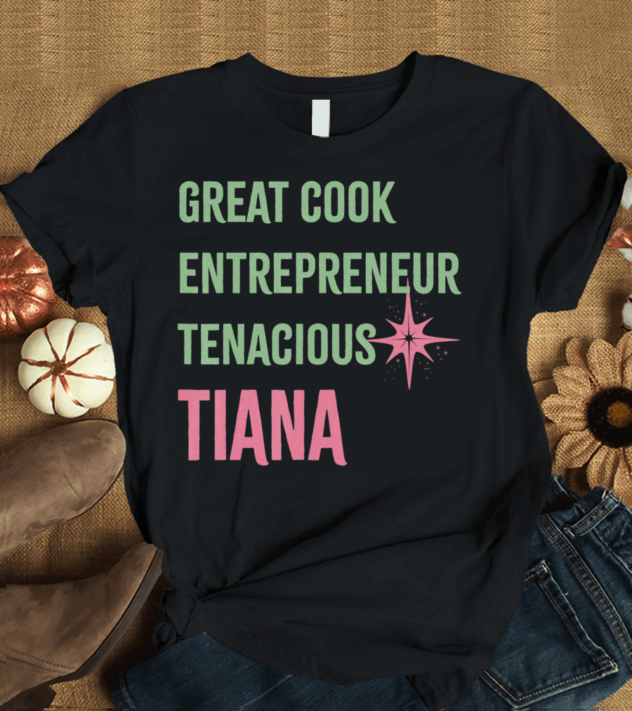 Great Cook Entrepreneur Tenacious Tiana Disney Princess Stars T-Shirt