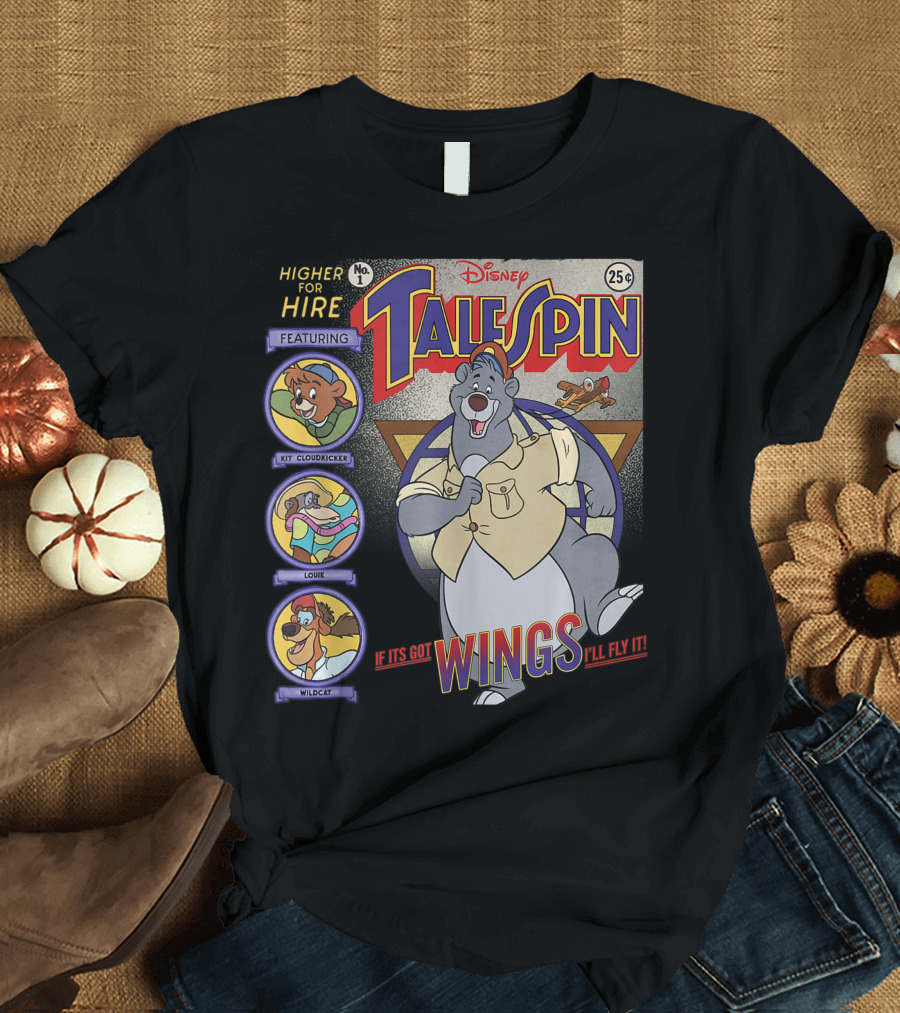 Disney Talespin Higher for Hire Featuring Kit Cloudkicker Louie Wildcat If Its Got Wings I'll Fly It T-Shirt