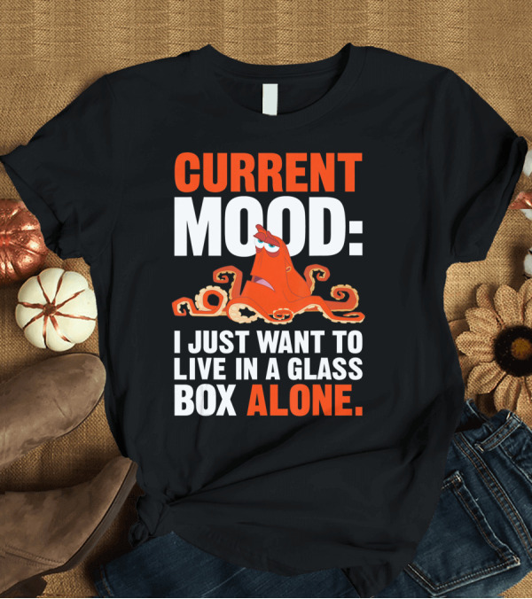 T-Shirt: Current Mood Disney Pixar Finding Dory Hank I Just Want to Live in a Glass Box Alone T-Shirt Current Mood Disney Pixar Finding Dory Hank I Just Want to Live in a Glass Box Alone T-Shirt