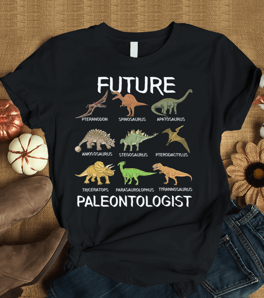 Future Paleontologist Pteranodon Spinosaurus Apatosaurus Ankylosaurus Stegosaurus Pterodactylus Triceratops Parasaurolophus Tyrannosaurus T-Shirt