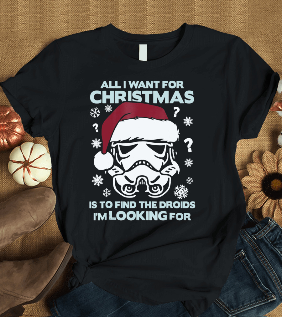 All I Want for Christmas Is to Find the Droids I'm Looking For Star Wars Stormtrooper Santa Hat T-Shirt