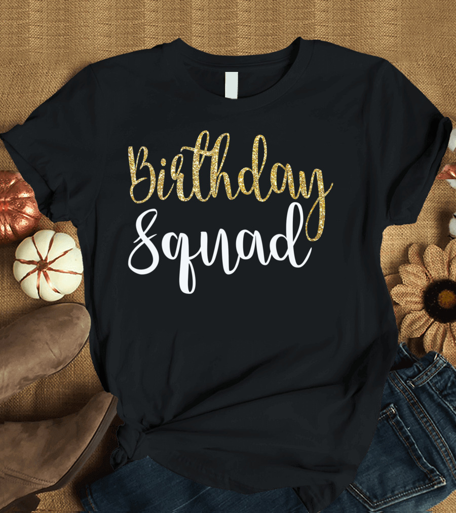 Birthday Squad Gold White B Day Glitter Lettering T-Shirt