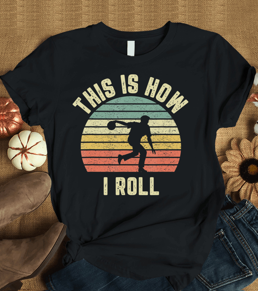 This Is How I Roll Bowling Sunset T-Shirt