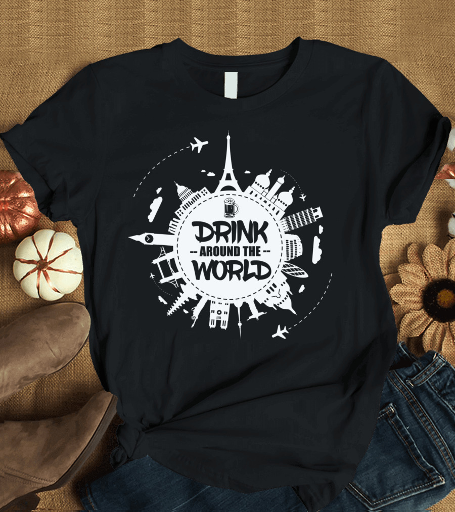 Drink Around the World Iconic Landmarks Globe Airplanes T-Shirt