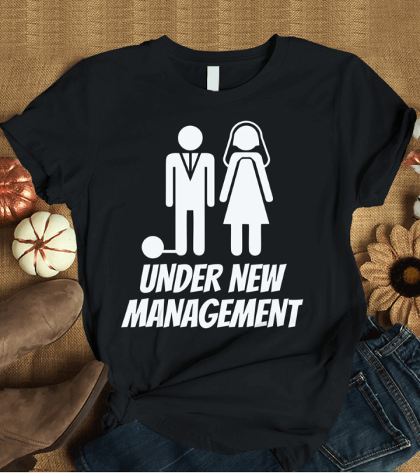 T-Shirt: Mens Just Married Under New Management Fun Newlywed Gag T-Shirt Mens Just Married Under New Management Fun Newlywed Gag T-Shirt