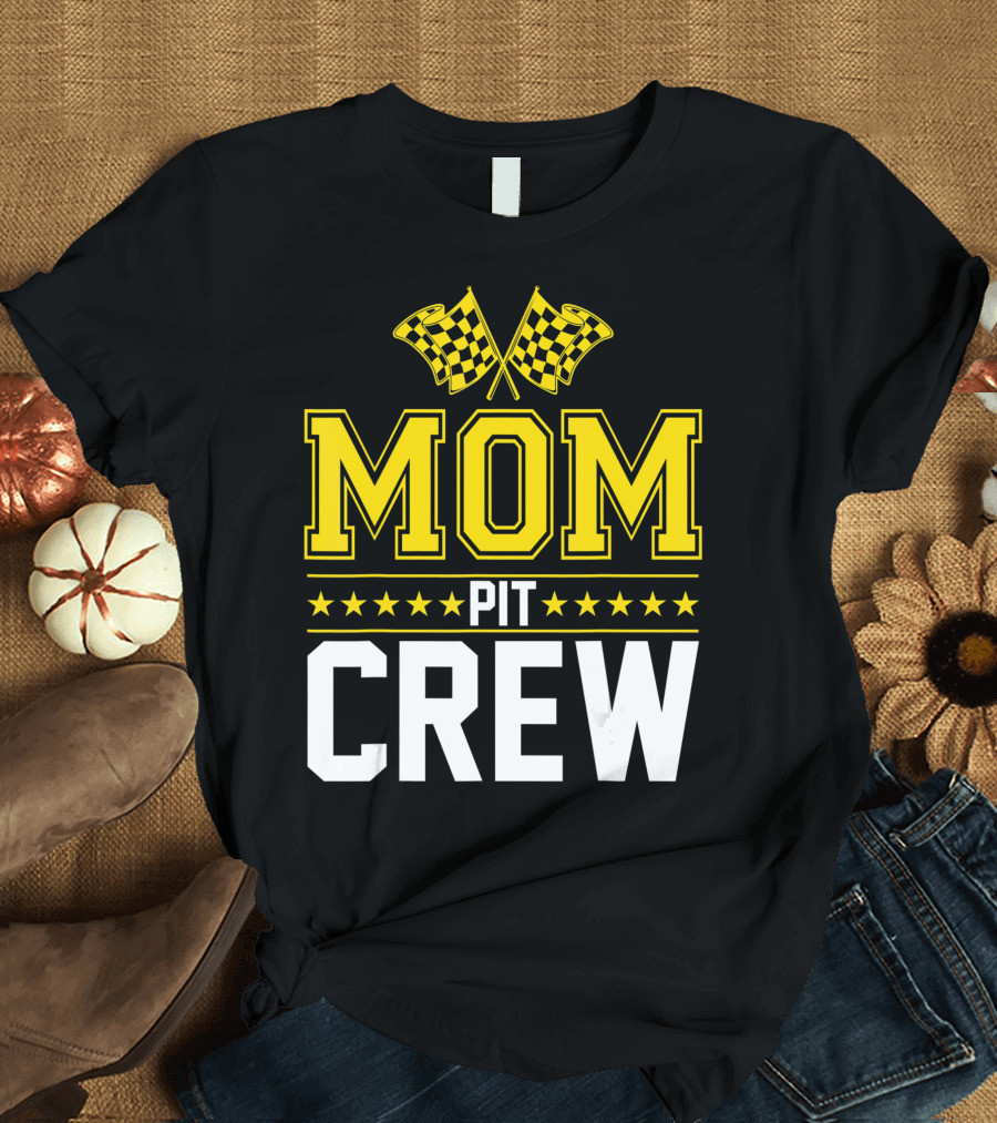 MOM Pit CREW Racing Flags Stars Birthday Party T-Shirt