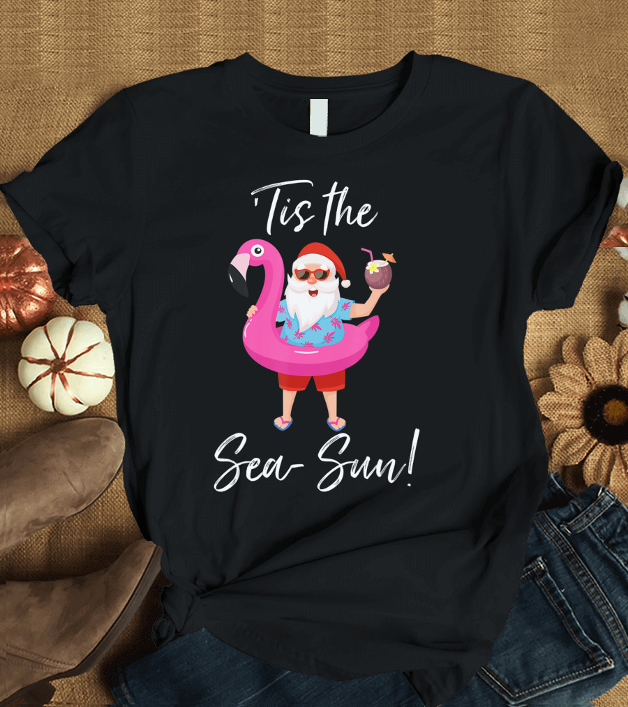 'Tis The Sea-Sun Christmas Santa Claus Flamingo Float Tropical Holiday T-Shirt
