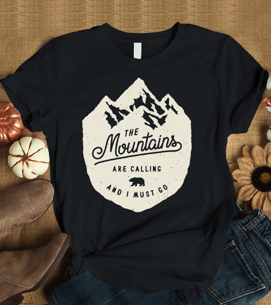The Mountains Are Calling And I Must Go Bear in Mountain T-Shirt