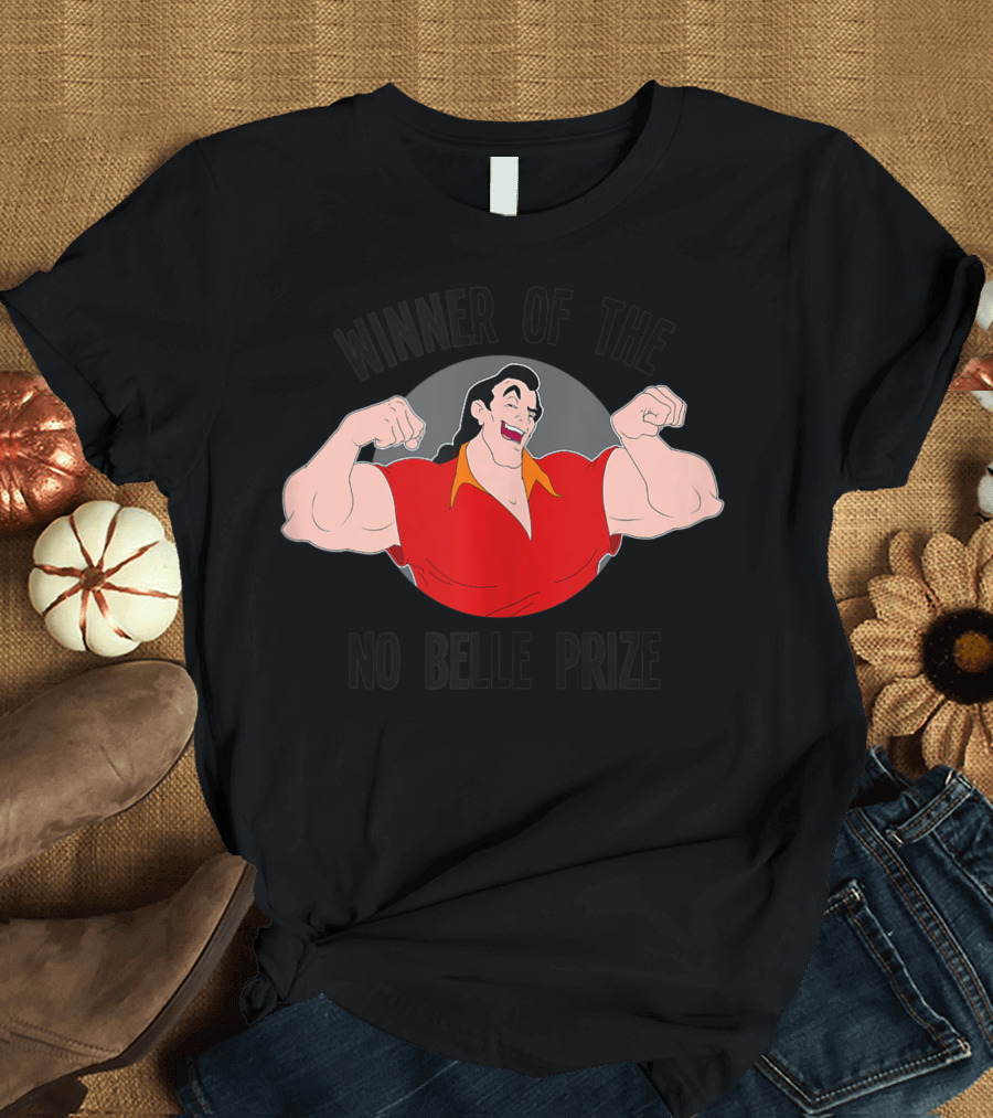 Disney Beauty And The Beast Gaston Winner Of The No Belle Prize T-Shirt