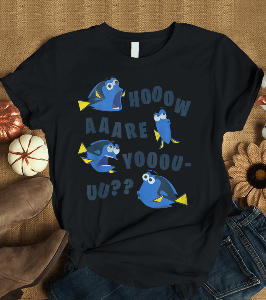 Disney Pixar Finding Dory Hoow Aaare Yoou-Uu T-Shirt