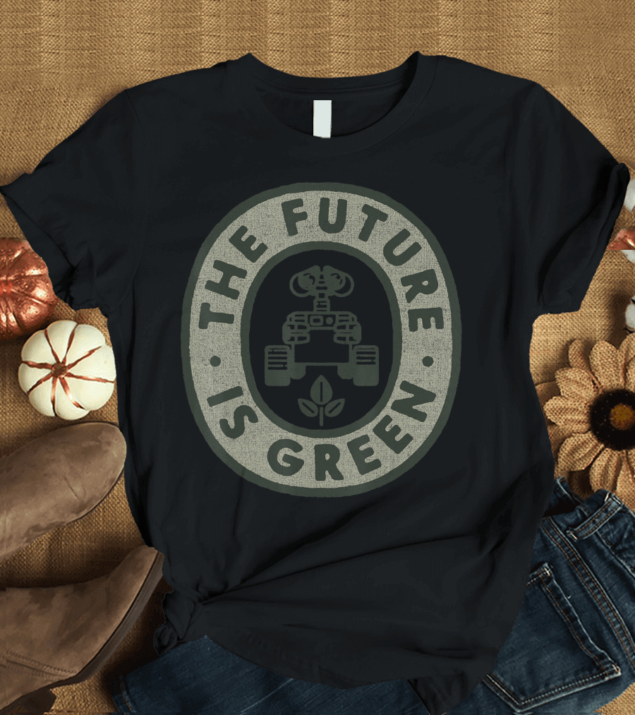 Disney Pixar Earth Day Wall E The Future Is Green Eco-Friendly Sustainability T-Shirt