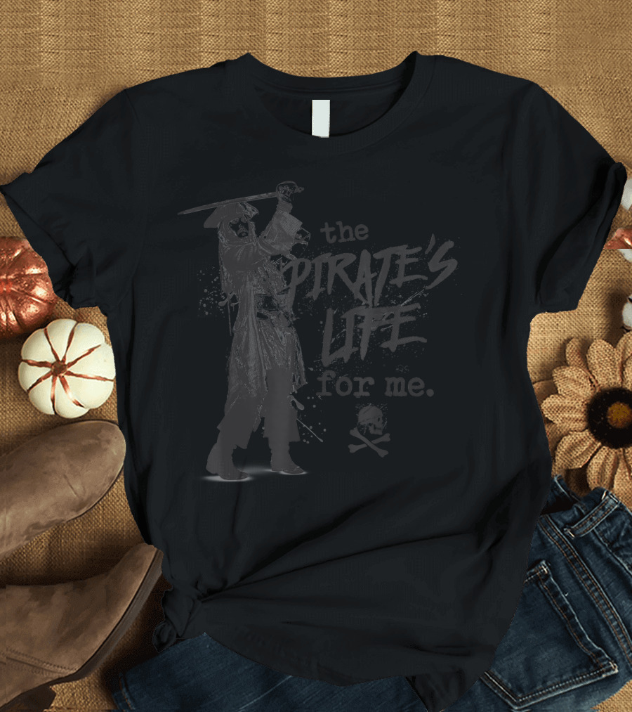 The Pirate's Life for Me Pirates of the Caribbean T-Shirt