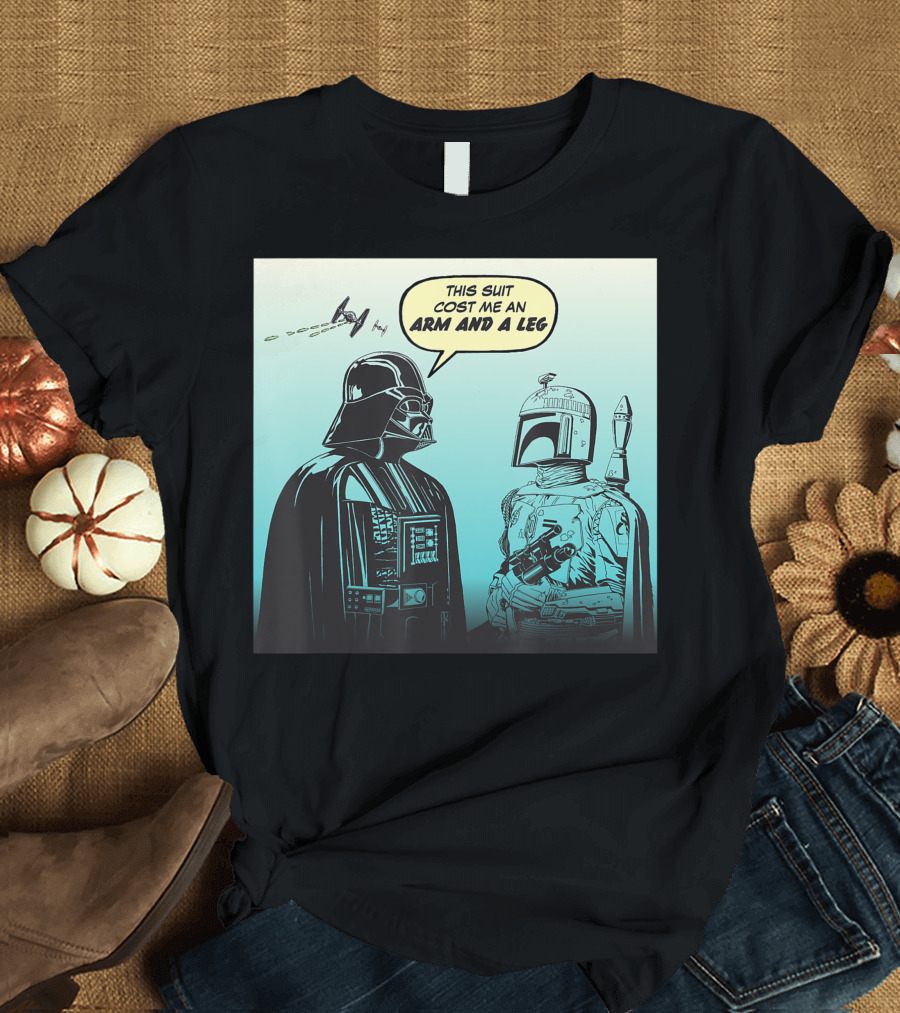 Darth Vader Boba Fett Comic Star Wars This Suit Cost Me an Arm and a Leg T-Shirt
