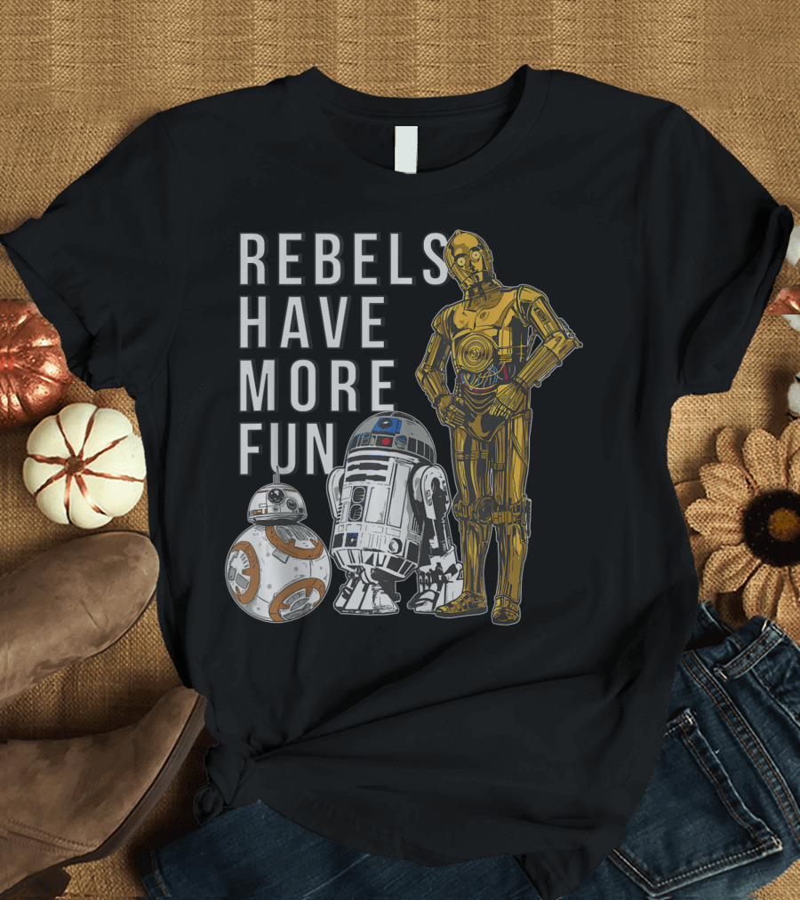 Rebels Have More Fun Star Wars Droids C-3PO R2-D2 BB-8 Gold T-Shirt