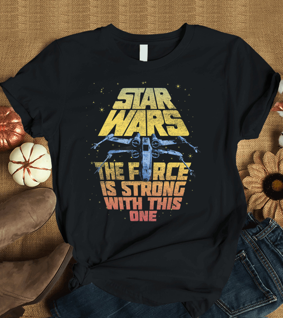 Star Wars The Force Is Strong With This One X-Wing Starfighter T-Shirt