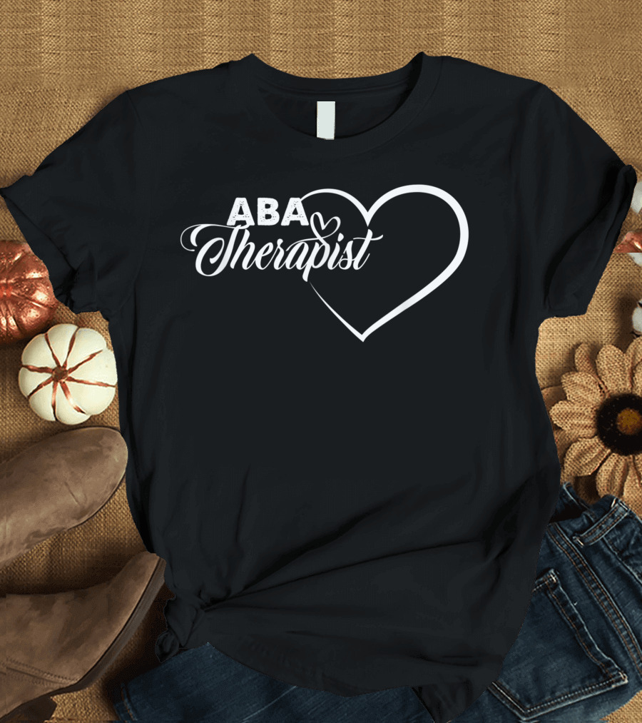 ABA Therapist Heart Applied Behavior Analysis BCBA T-Shirt