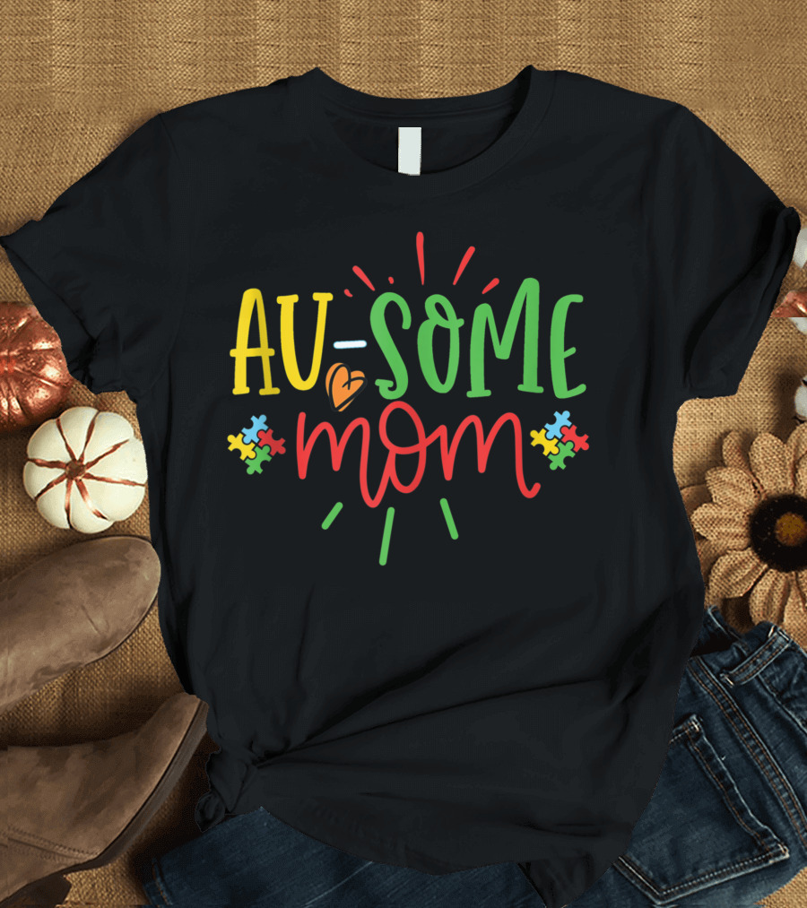 Au Some Mom Colorful Puzzle Heart Design for Autism Awareness T-Shirt