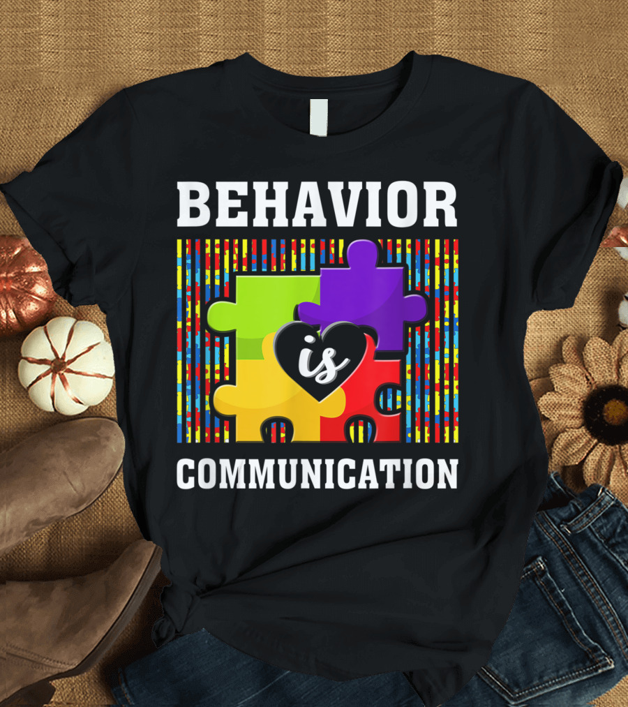 Autism Awareness Day Colorful Puzzle Behavior Is Communication T-Shirt