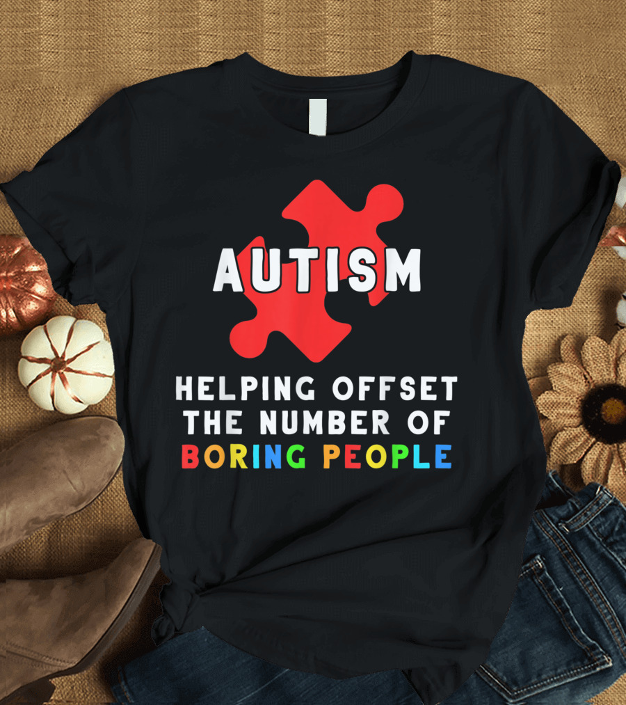 Autism Helping Offset the Number of Boring People Puzzle Piece T-Shirt