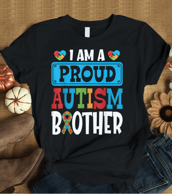 T-Shirt: I Am a Proud Autism Brother Autism Awareness Puzzle T-Shirt I Am a Proud Autism Brother Autism Awareness Puzzle T-Shirt