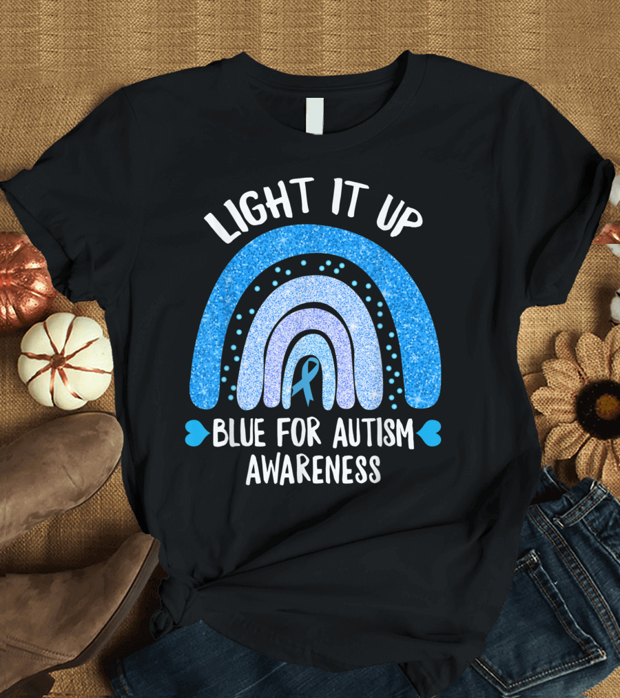 Light It Up Blue for Autism Awareness Rainbow T-Shirt