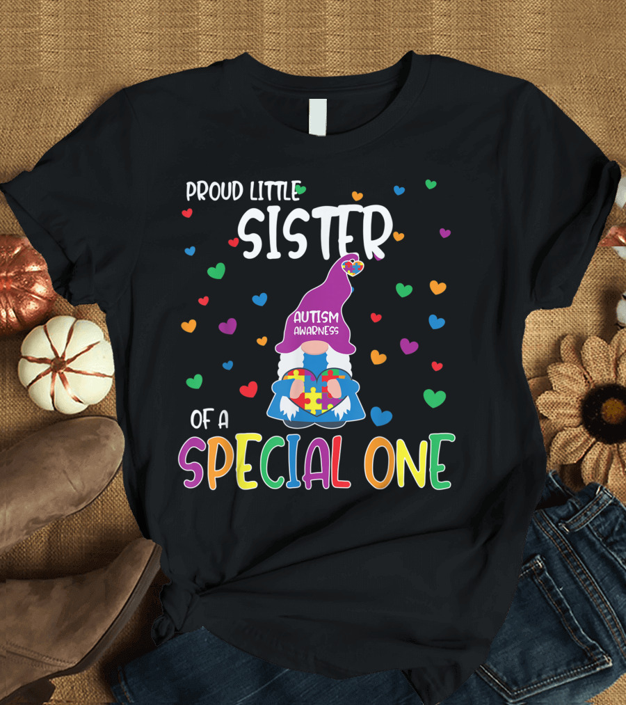 Proud Little Sister of a Special One Autism Awareness T-Shirt
