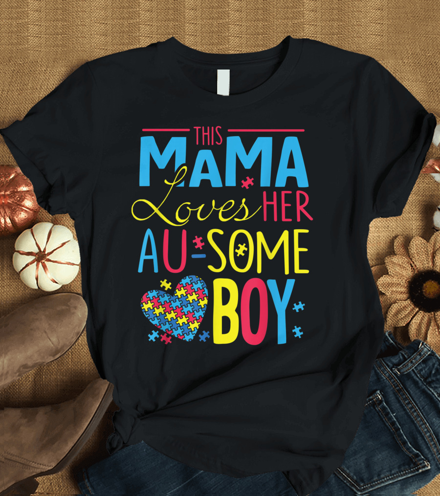 This Mama Loves Her Au-Some Boy Autism Awareness Women Aspergers Mom Son T-Shirt