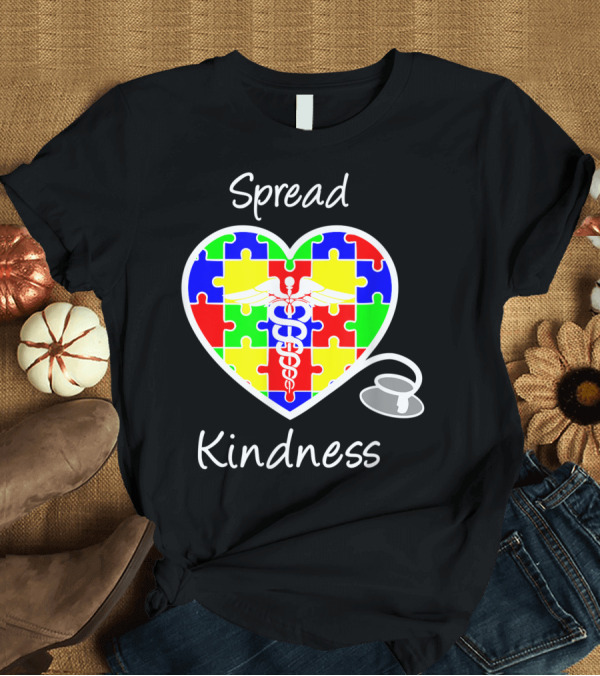 T-Shirt: Spread Kindness Autism Awareness Puzzle Heart Nurse Stethoscope T-Shirt Spread Kindness Autism Awareness Puzzle Heart Nurse Stethoscope T-Shirt