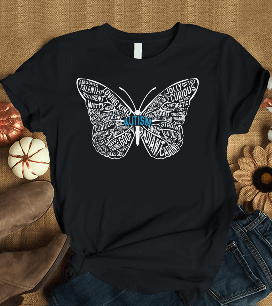 Autism Butterfly Talented Loving Kind Radiant Awareness Month T-Shirt