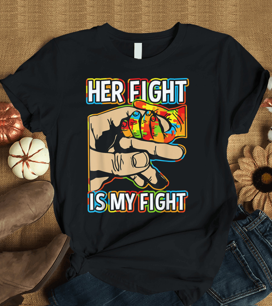 Her Fight Is My Fight Autism Puzzle Piece Holding Hands T-Shirt