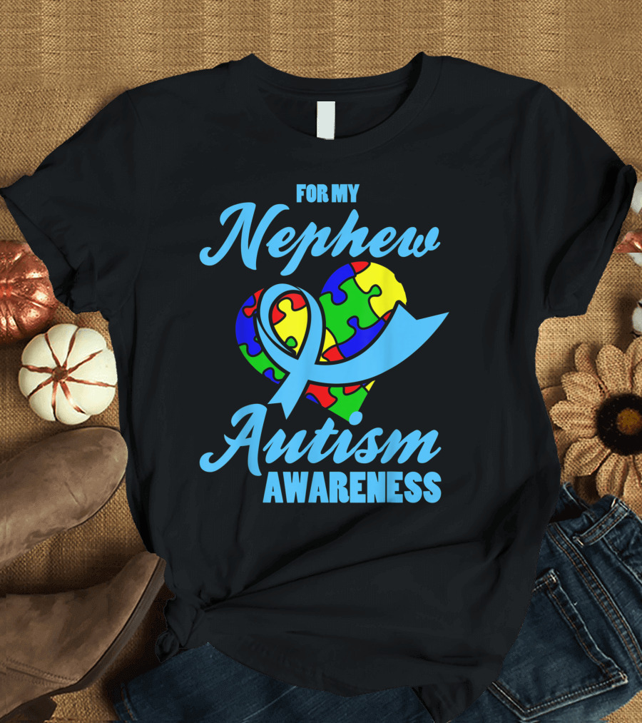 For My Nephew Autism Awareness Puzzle Heart T-Shirt