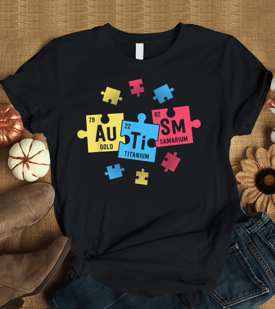 Autism Au Gold Ti Titanium Sm Samarium Periodic Table Puzzle Elements T-Shirt