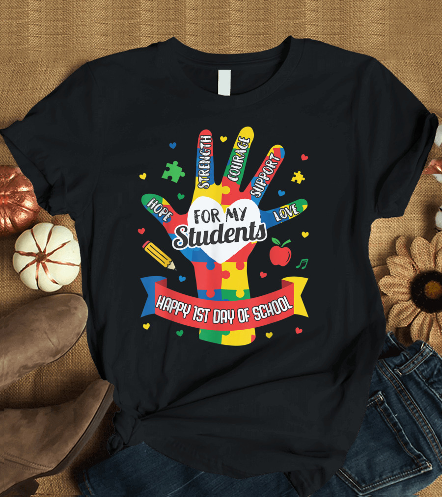 Autism Awareness Teacher First Day Back to School For My Students T-Shirt