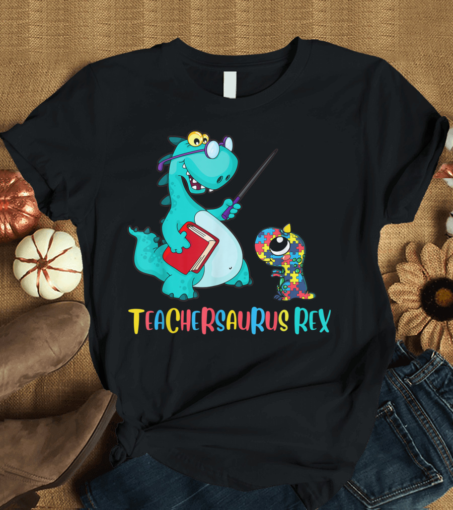 Teachersaurus Rex Autism Awareness Dinosaur Teaching T-Shirt