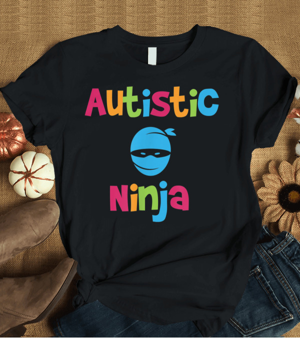 T-Shirt: Autistic Ninja Autism Awareness Fighter Warrior Masked T-Shirt Autistic Ninja Autism Awareness Fighter Warrior Masked T-Shirt