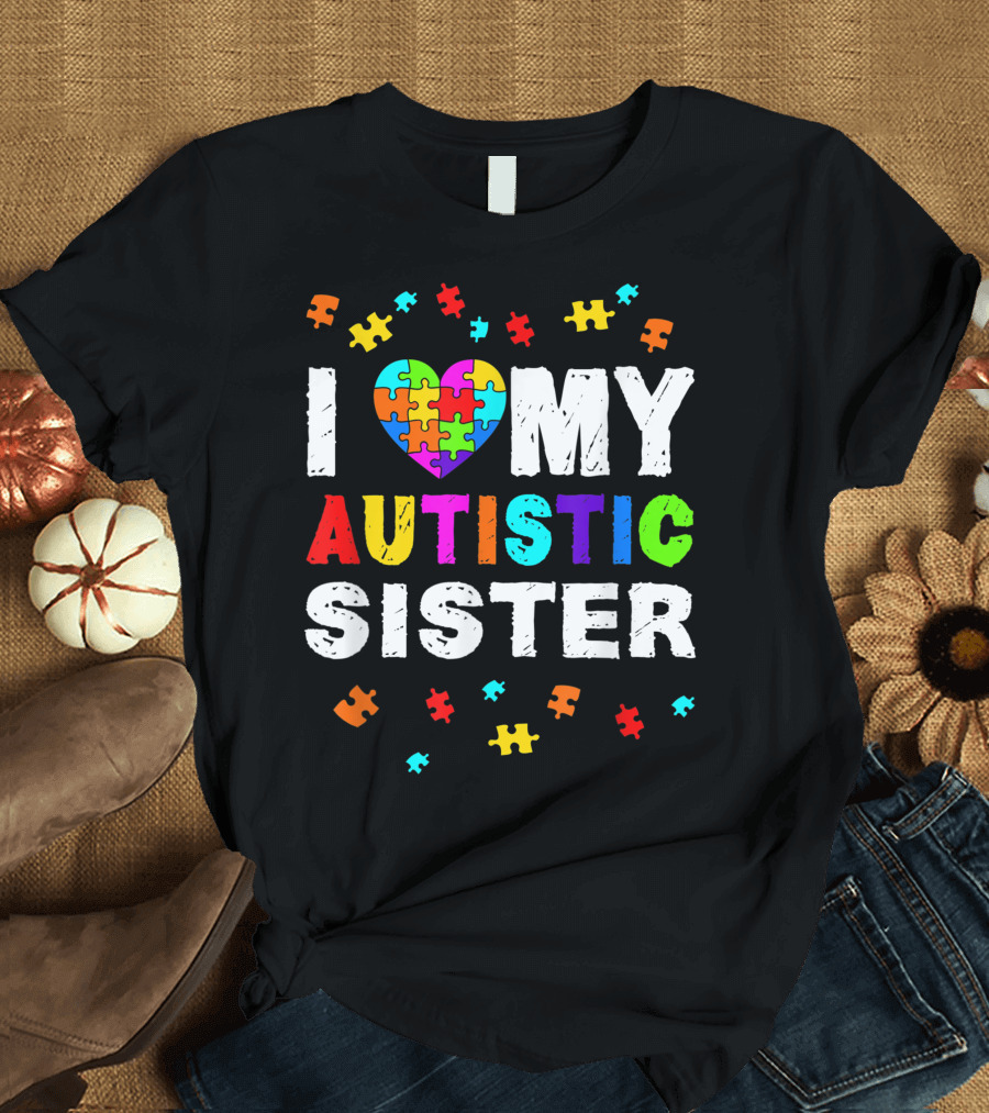 I Love My Autistic Sister Puzzle Heart Autism Awareness T-Shirt