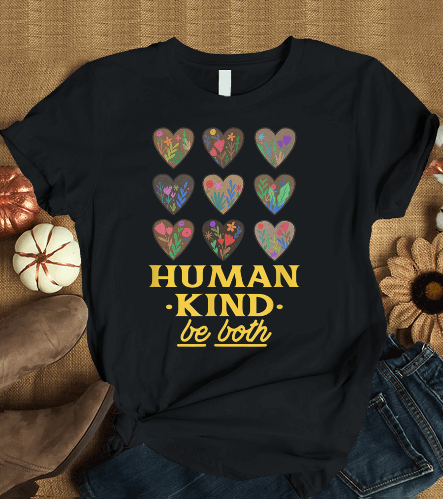 Human Kind Be Both Earth Day Anti Bullying Autism Awareness Inspiration T-Shirt