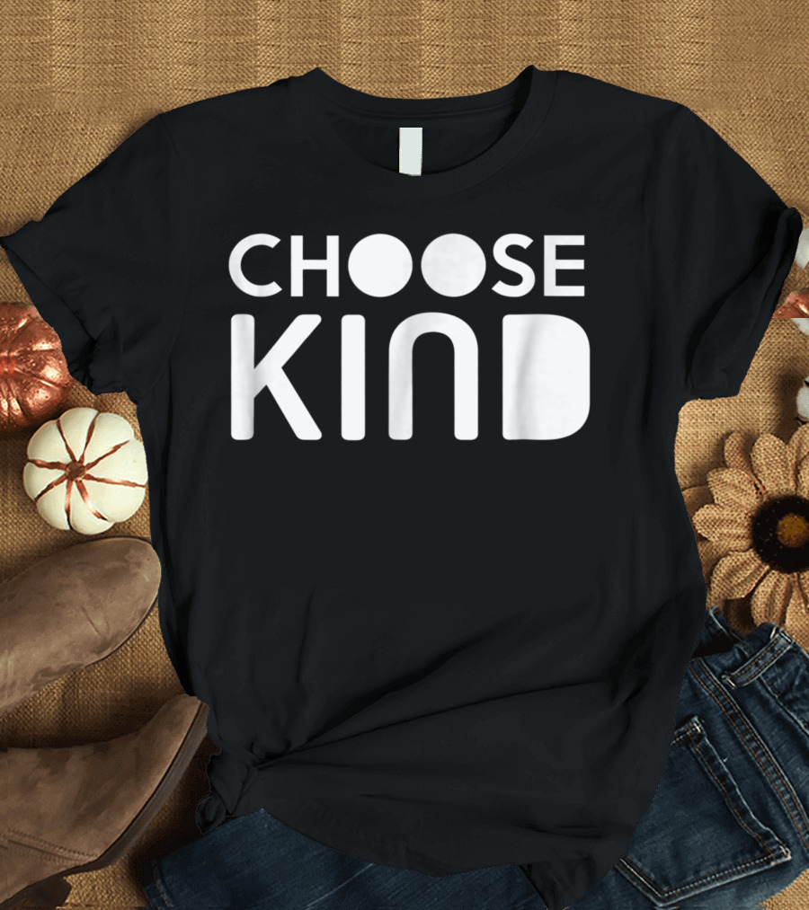 Choose Kind Women Men Youth Kids Kindness Compassion and Empathy T-Shirt